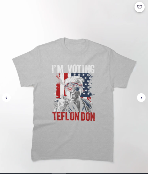 Trump Teflon Don T Shirt